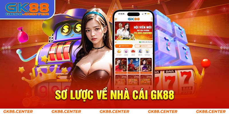 Sơ lược về nhà cái gk88