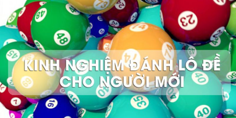 Kinh nghiệm đánh lô đề cực đỉnh mà không ai nói cho bạn